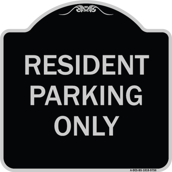 Signmission Designer Series-Resident Parking Only, Black & Silver Heavy-Gauge Aluminum, 18" x 18", BS-1818-9756 A-DES-BS-1818-9756 - main